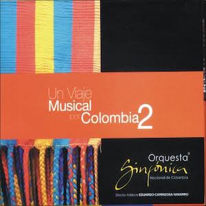 2007 Orquesta Sinfonica Nacional de Colombia - Un viaje musical por Colombia 2.jpeg